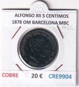 Coins of Spain: CRE9904 MONEDA ESPAÑA ALFONSO XII 5 CENTIMOS 1878 OM BARCELONA MBC